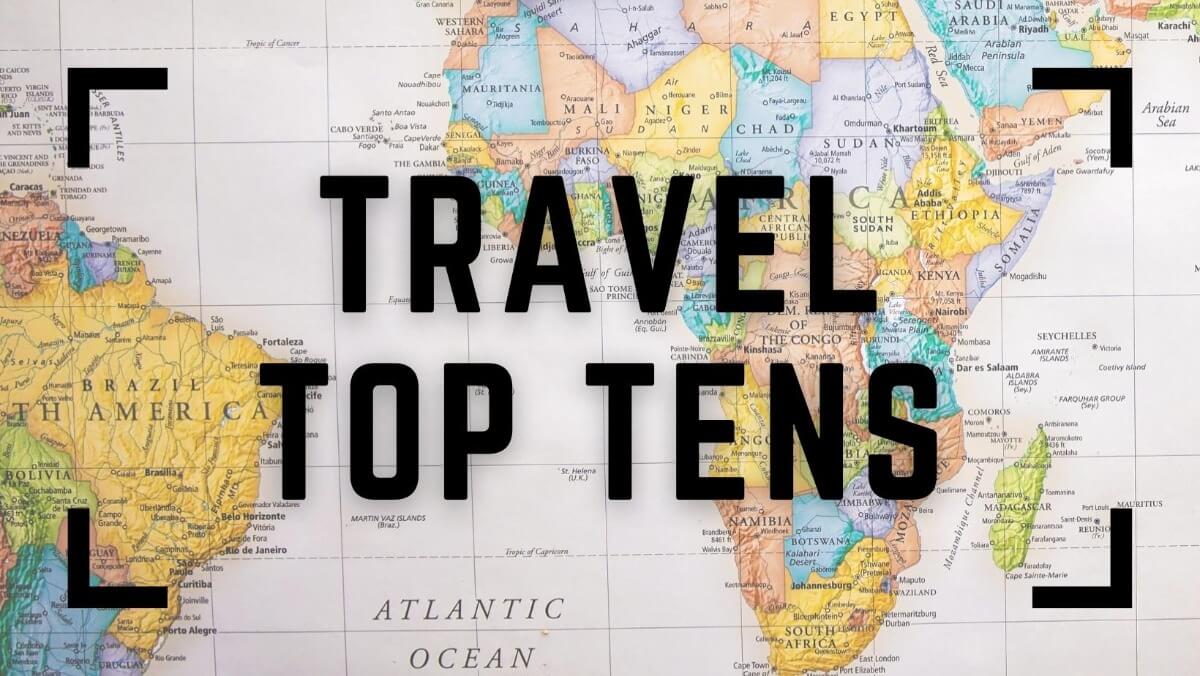 Travel Top Tens