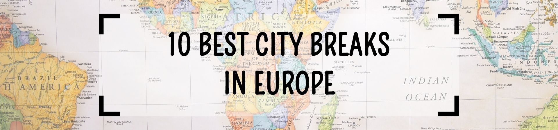 10 Best City Breaks in Europe