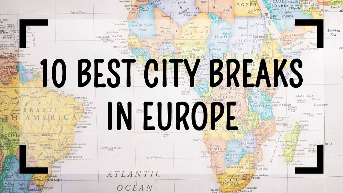 10 Best City Breaks in Europe