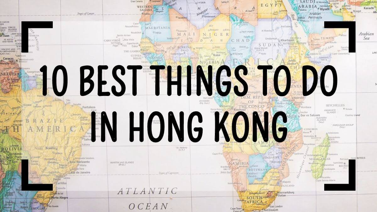 10 Best Things to Do in Hong Kong