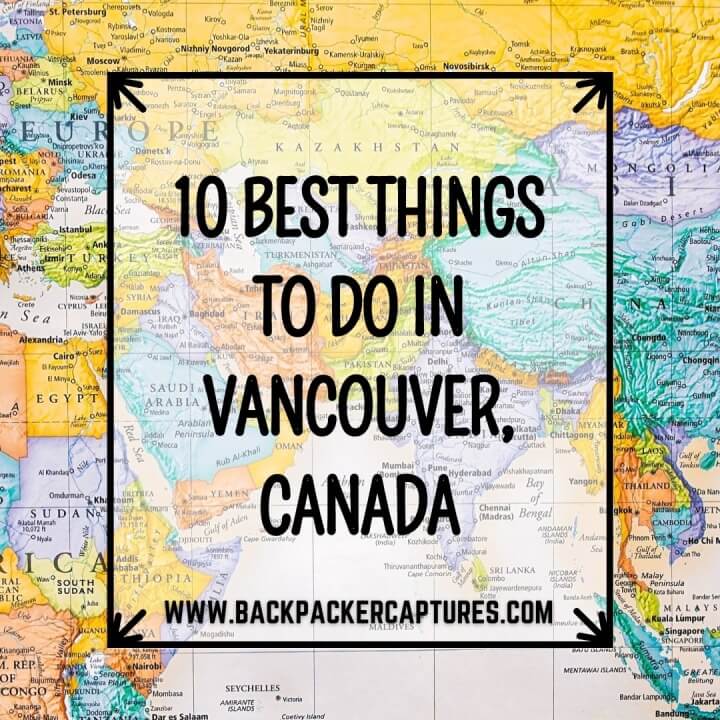 10 Best Things to Do in Vancouver, Canada