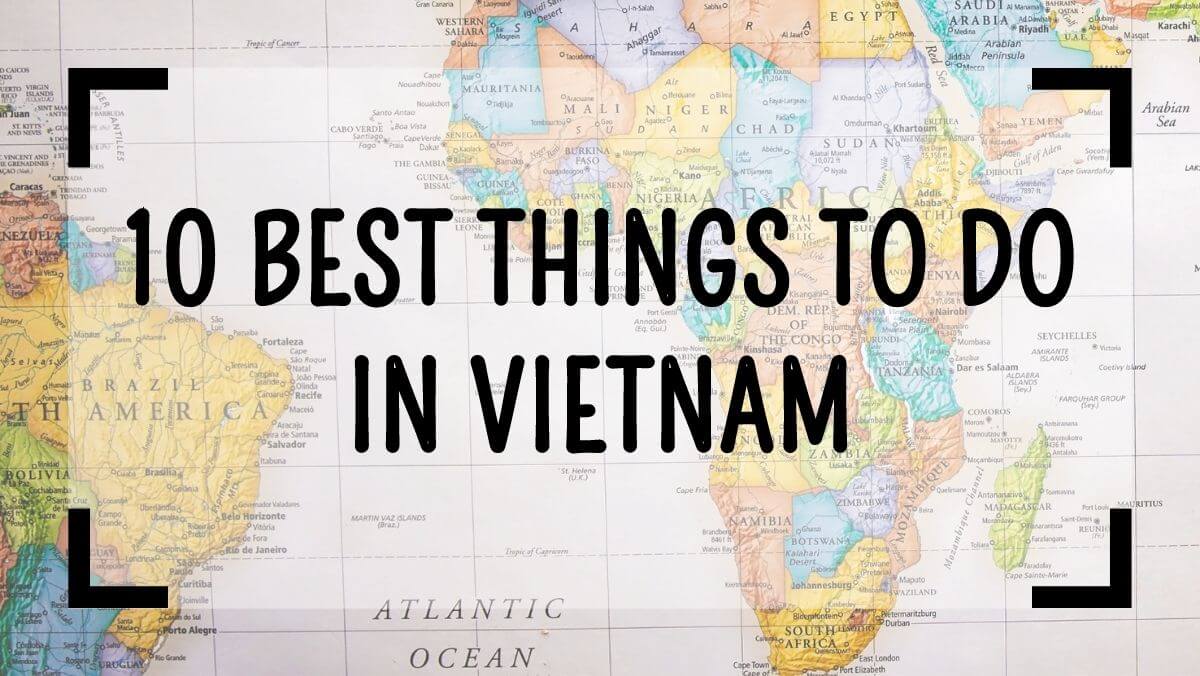 10 Best Things to Do in Vietnam