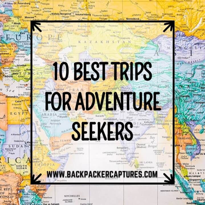 10 Best Trips for Adventure Seekers