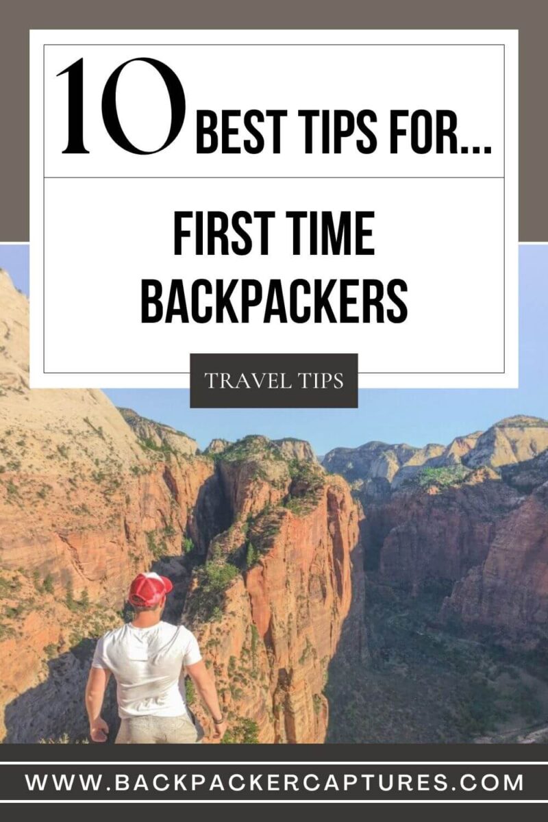 10 Best Tips For First Time Backpackers Backpacker Captures