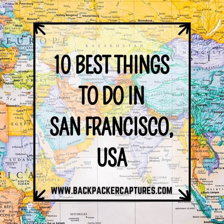 10 Best Things to Do in San Francisco, USA